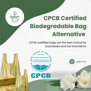 CPCB certified biodegradable bag alternatives for hot food and retail by SAKRT