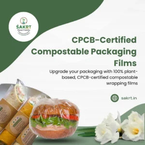 CPCB certified compostable wrapping film and cling wrap by SAKRT