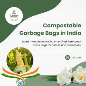 Biodegradable and compostable garbage bags manufacturer in India SAKRT