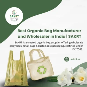 SAKRT organic bag manufacturer in India showcasing a variety of wholesale eco-friendly retail bags